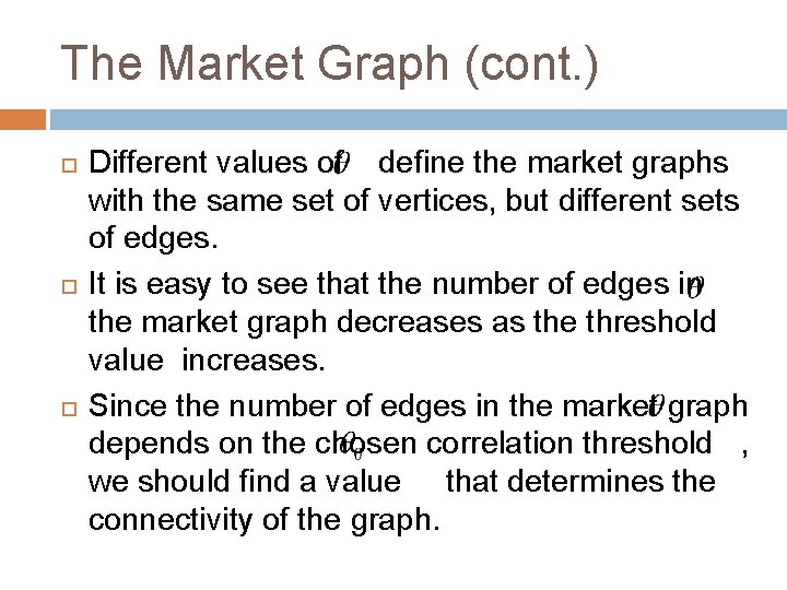 The Market Graph (cont. ) Different values of define the market graphs with the