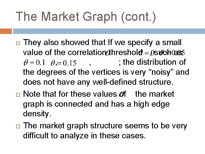 The Market Graph (cont. ) They also showed that If we specify a small