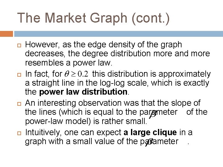 The Market Graph (cont. ) However, as the edge density of the graph decreases,