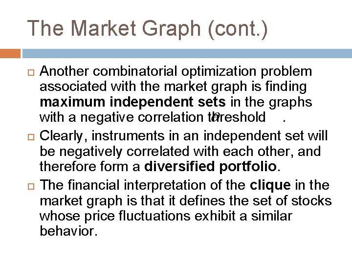 The Market Graph (cont. ) Another combinatorial optimization problem associated with the market graph