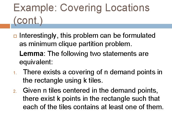 Example: Covering Locations (cont. ) 1. 2. Interestingly, this problem can be formulated as