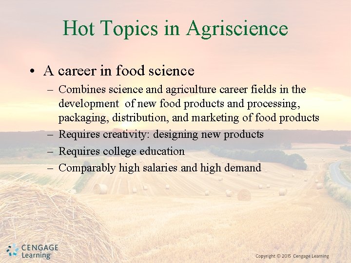 Hot Topics in Agriscience • A career in food science – Combines science and