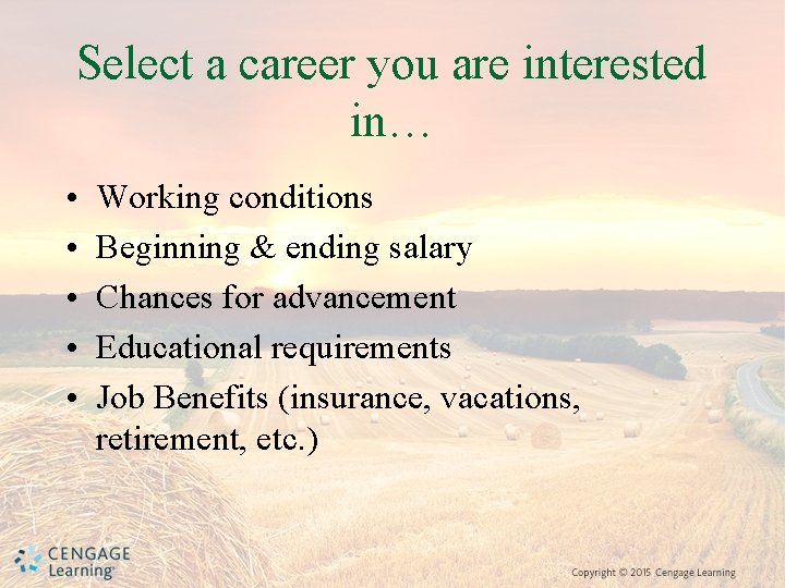 Select a career you are interested in… • • • Working conditions Beginning &