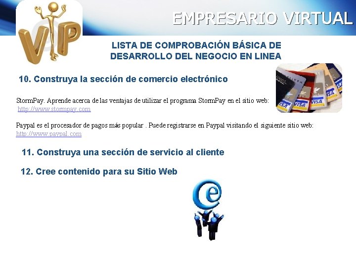 EMPRESARIO VIRTUAL LISTA DE COMPROBACIÓN BÁSICA DE DESARROLLO DEL NEGOCIO EN LINEA 10. Construya