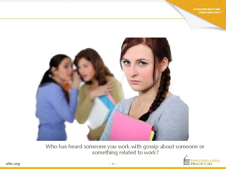 Who has heard someone you work with gossip about someone or something related to Who has heard someone you work with gossip about someone or something related to