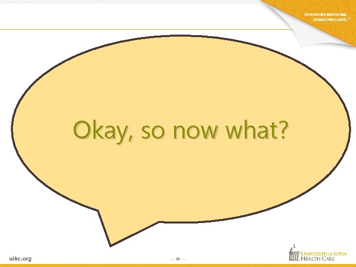Okay, so now what? — 28 — Okay, so now what? — 28 —