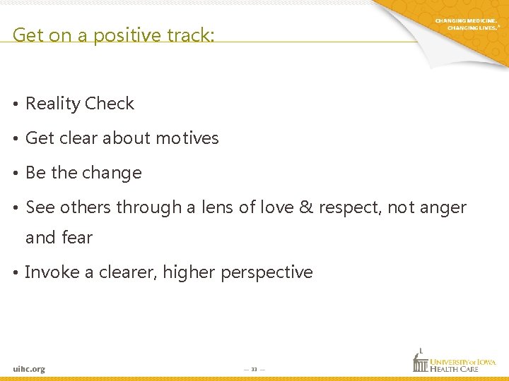 Get on a positive track: • Reality Check • Get clear about motives • Get on a positive track: • Reality Check • Get clear about motives •