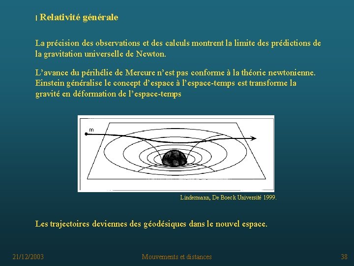 ! Relativité générale La précision des observations et des calculs montrent la limite des
