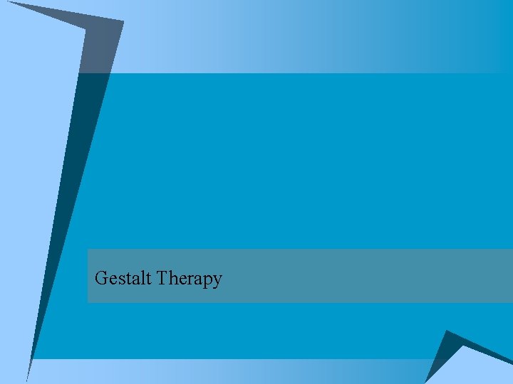 Gestalt Therapy 