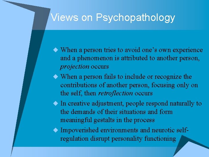 Views on Psychopathology u When a person tries to avoid one’s own experience and