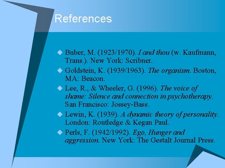 References u Buber, M. (1923/1970). I and thou (w. Kaufmann, Trans. ). New York: