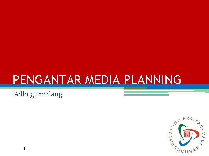 PENGANTAR MEDIA PLANNING Adhi gurmilang 1 
