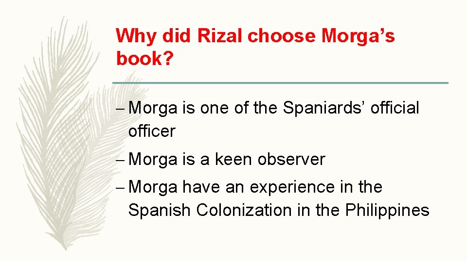 Why did Rizal choose Morga’s book? – Morga is one of the Spaniards’ official