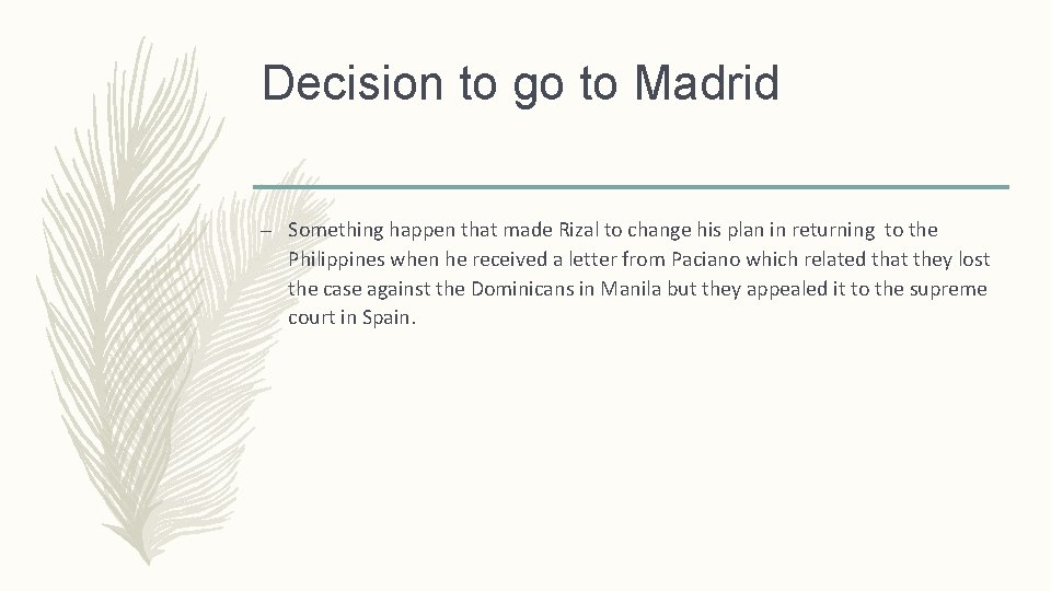 Decision to go to Madrid – Something happen that made Rizal to change his