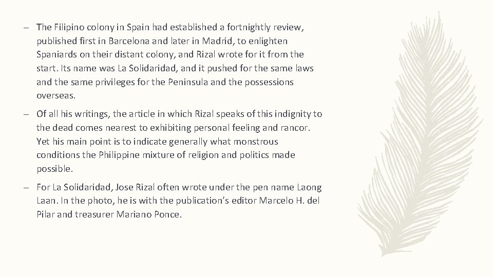– The Filipino colony in Spain had established a fortnightly review, published first in