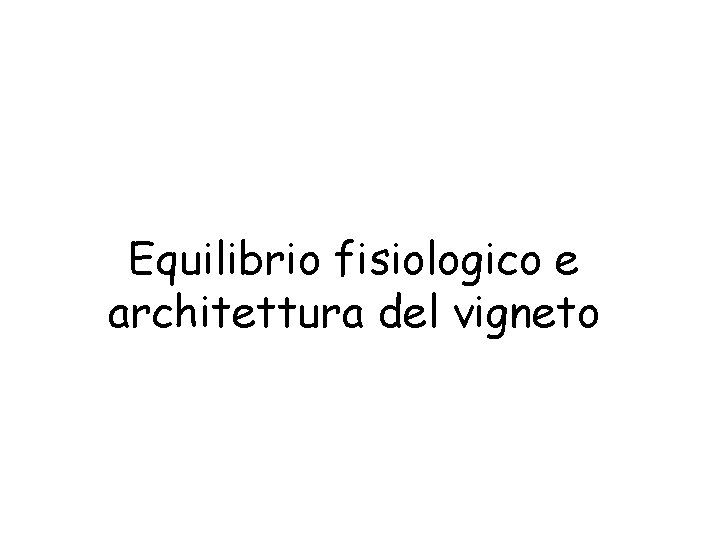 Equilibrio fisiologico e architettura del vigneto 