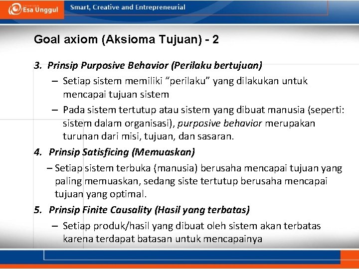 Goal axiom (Aksioma Tujuan) - 2 3. Prinsip Purposive Behavior (Perilaku bertujuan) – Setiap