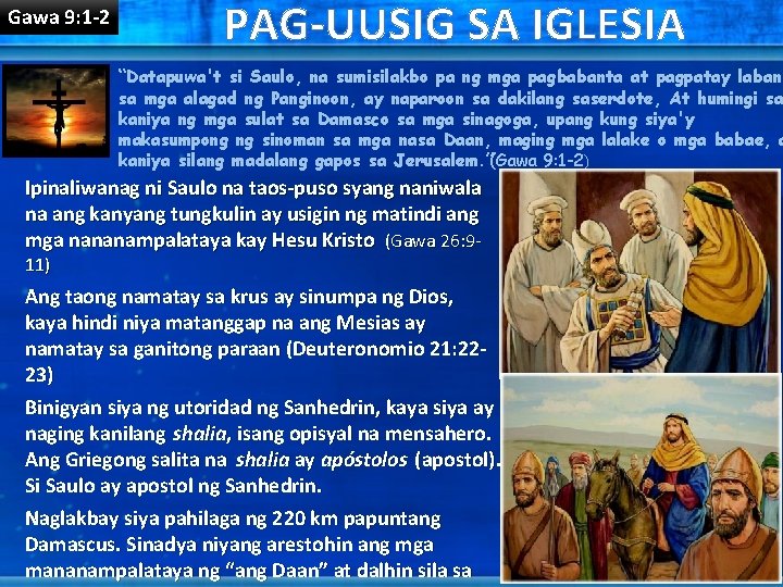 Gawa 9: 1 -2 PAG-UUSIG SA IGLESIA “Datapuwa't si Saulo, na sumisilakbo pa ng