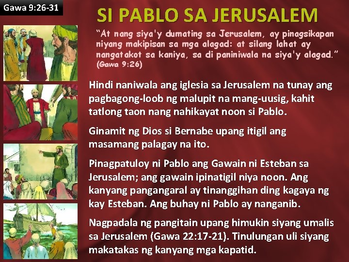 Gawa 9: 26 -31 SI PABLO SA JERUSALEM “At nang siya'y dumating sa Jerusalem,