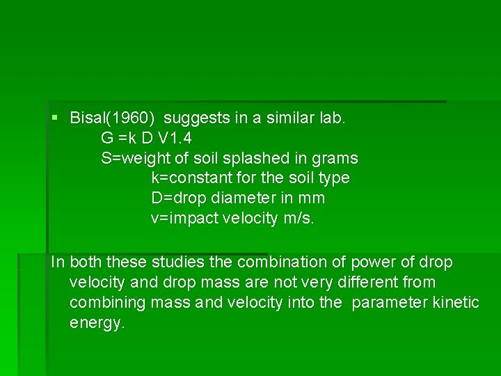 § Bisal(1960) suggests in a similar lab. G =k D V 1. 4 S=weight