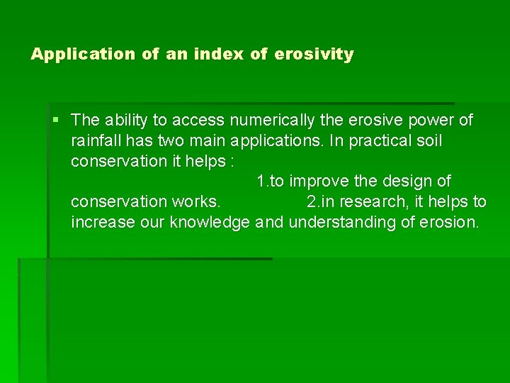 Application of an index of erosivity § The ability to access numerically the erosive Application of an index of erosivity § The ability to access numerically the erosive