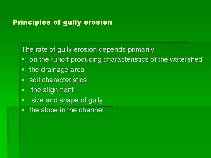 Principles of gully erosion The rate of gully erosion depends primarily § on the Principles of gully erosion The rate of gully erosion depends primarily § on the