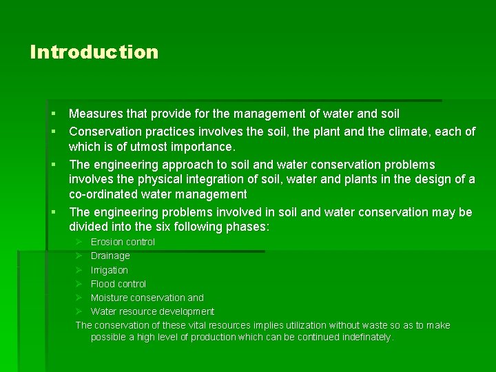 Introduction § Measures that provide for the management of water and soil § Conservation