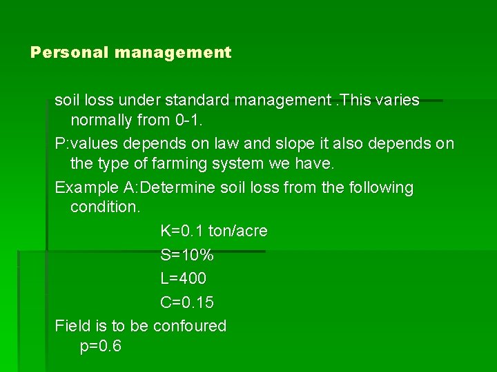 Personal management soil loss under standard management. This varies normally from 0 -1. P: