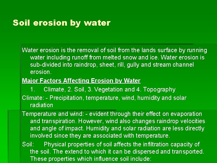 Soil erosion by water Water erosion is the removal of soil from the lands Soil erosion by water Water erosion is the removal of soil from the lands