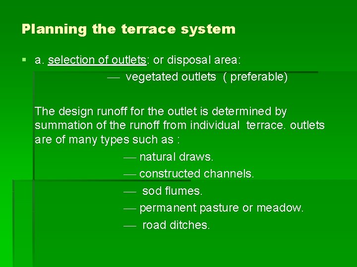 Planning the terrace system § a. selection of outlets: or disposal area: vegetated outlets