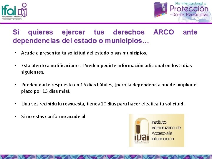 Si quieres ejercer tus derechos ARCO dependencias del estado o municipios… ante • Acude