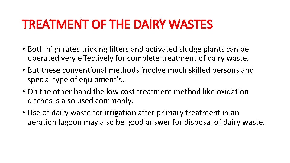 TREATMENT OF THE DAIRY WASTES • Both high rates tricking filters and activated sludge