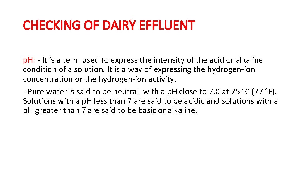CHECKING OF DAIRY EFFLUENT p. H: - It is a term used to express