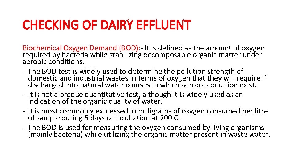 CHECKING OF DAIRY EFFLUENT Biochemical Oxygen Demand (BOD): - It is defined as the