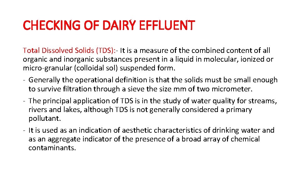 CHECKING OF DAIRY EFFLUENT Total Dissolved Solids (TDS): - It is a measure of