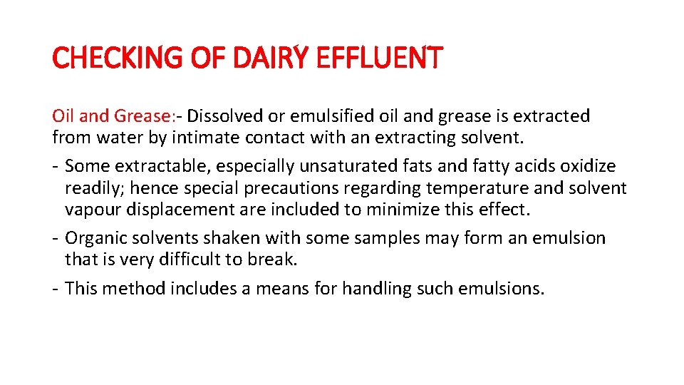 CHECKING OF DAIRY EFFLUENT Oil and Grease: - Dissolved or emulsified oil and grease