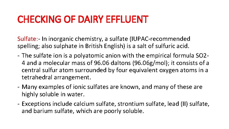 CHECKING OF DAIRY EFFLUENT Sulfate: - In inorganic chemistry, a sulfate (IUPAC-recommended spelling; also