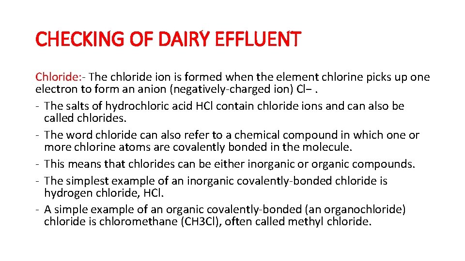 CHECKING OF DAIRY EFFLUENT Chloride: - The chloride ion is formed when the element