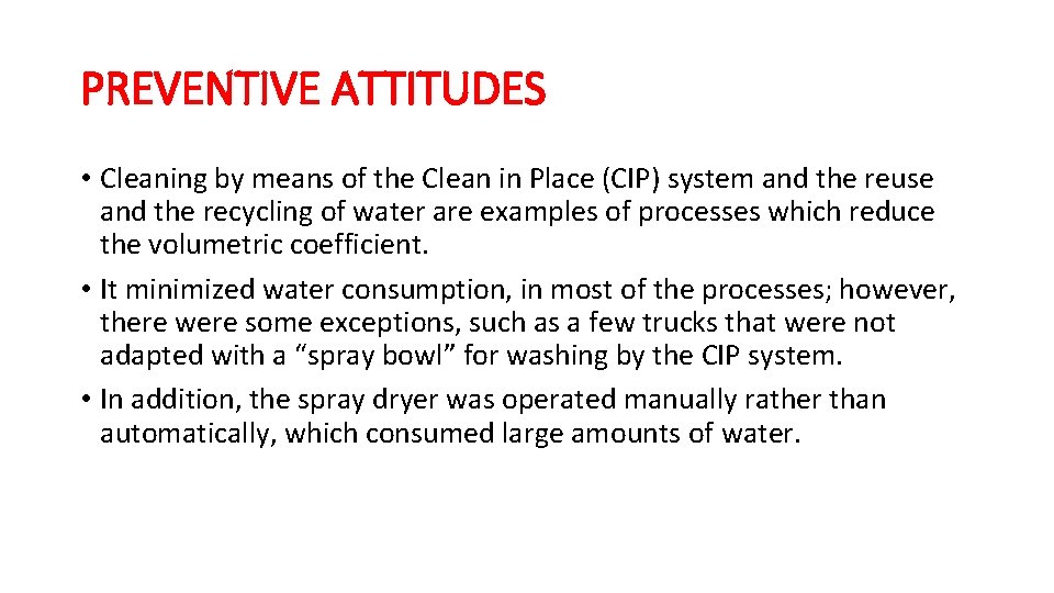 PREVENTIVE ATTITUDES • Cleaning by means of the Clean in Place (CIP) system and