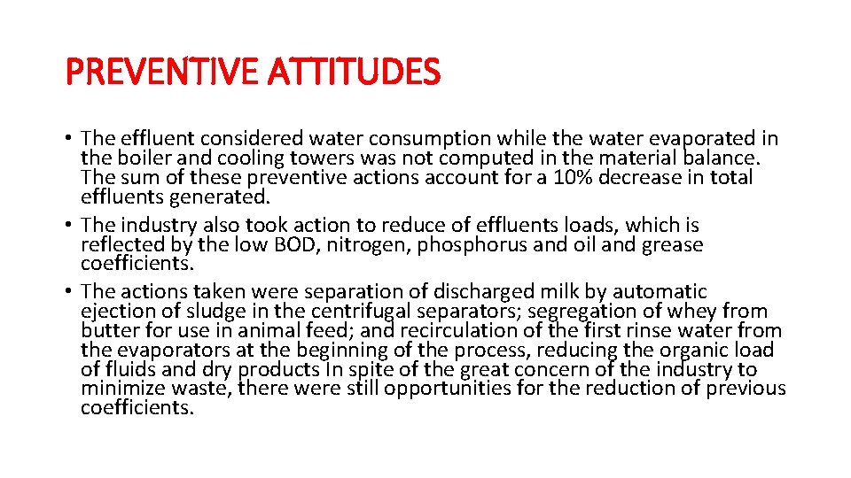 PREVENTIVE ATTITUDES • The effluent considered water consumption while the water evaporated in the