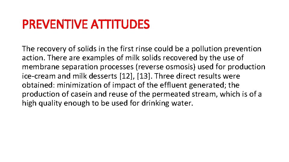 PREVENTIVE ATTITUDES The recovery of solids in the first rinse could be a pollution