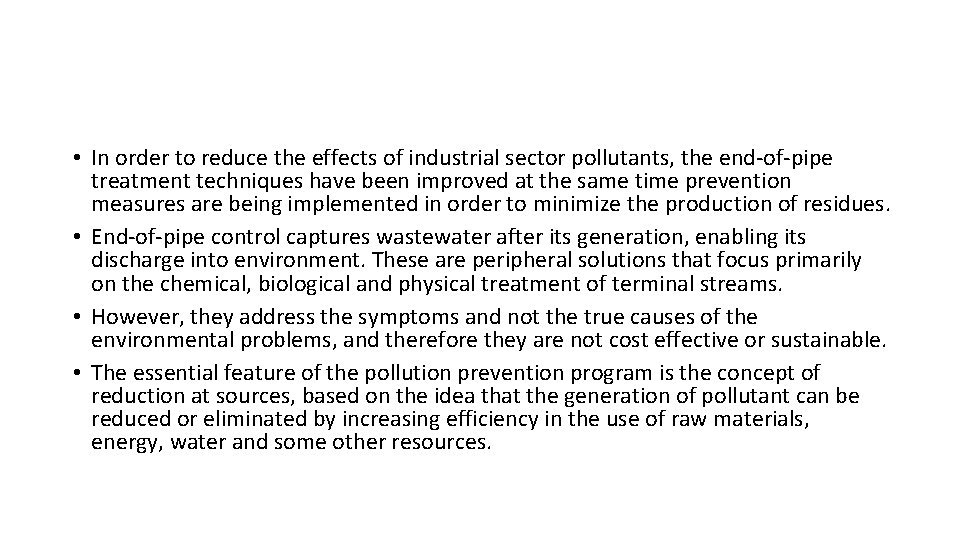  • In order to reduce the effects of industrial sector pollutants, the end-of-pipe