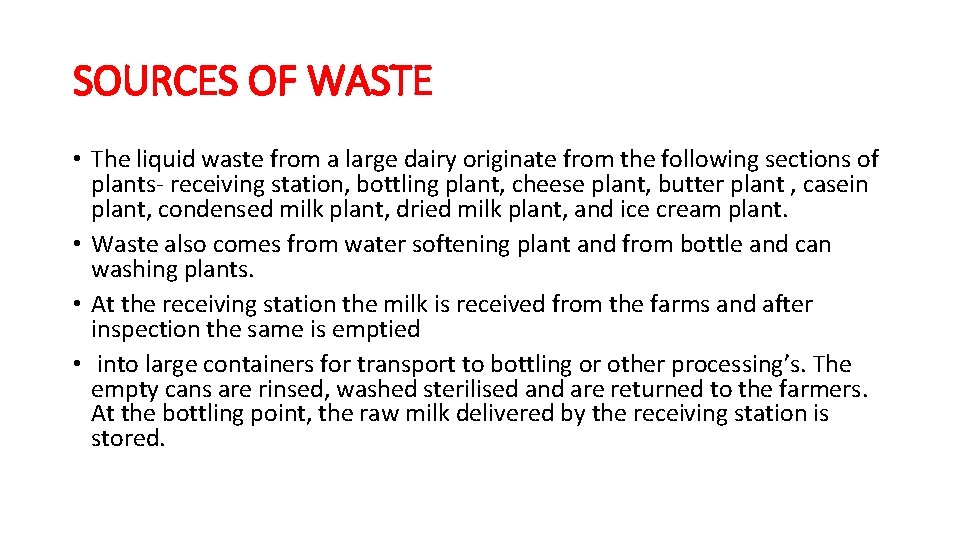 SOURCES OF WASTE • The liquid waste from a large dairy originate from the