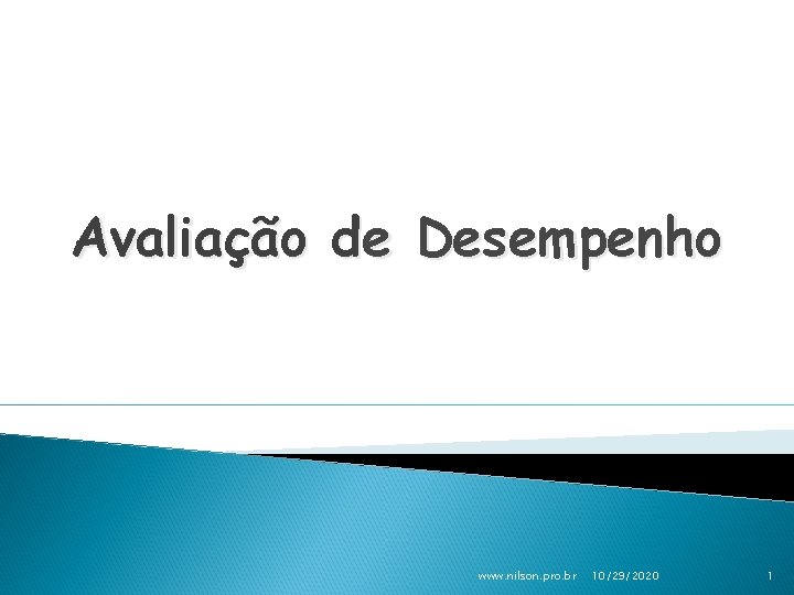 Avaliação de Desempenho www. nilson. pro. br 10/29/2020 1 