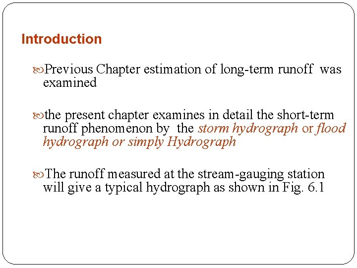 Introduction Previous Chapter estimation of long-term runoff was examined the present chapter examines in