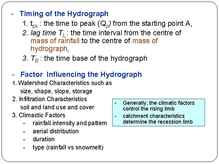 - Timing of the Hydrograph 1. tpk : the time to peak (Qp) from