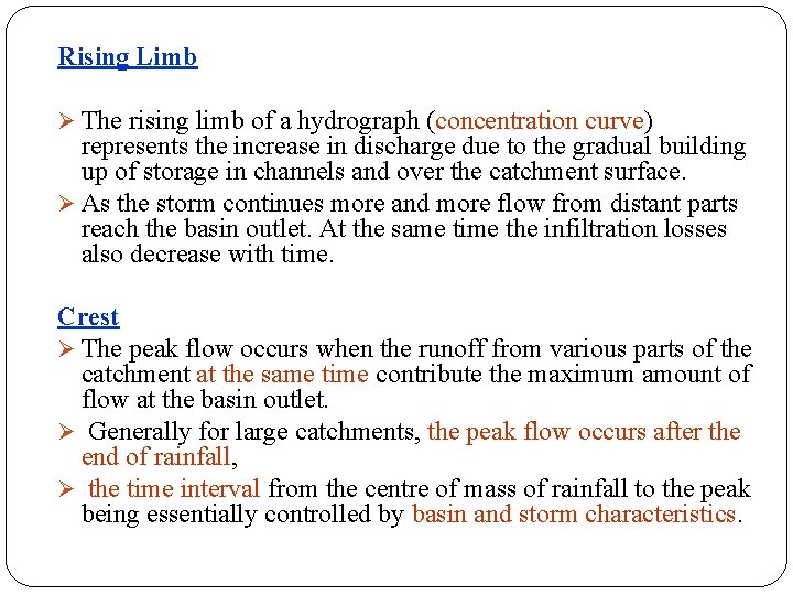 Rising Limb Ø The rising limb of a hydrograph (concentration curve) represents the increase