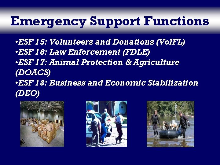 Emergency Support Functions • ESF 15: Volunteers and Donations (Vol. FL) • ESF 16: