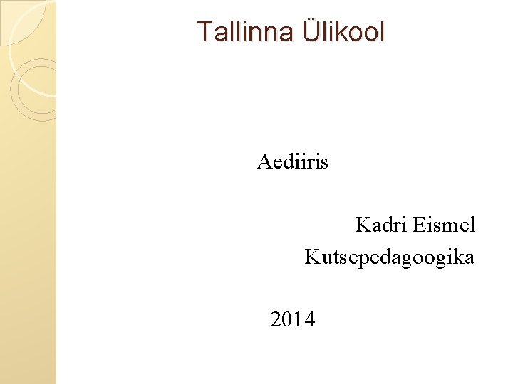 Tallinna Ülikool Aediiris Kadri Eismel Kutsepedagoogika 2014 