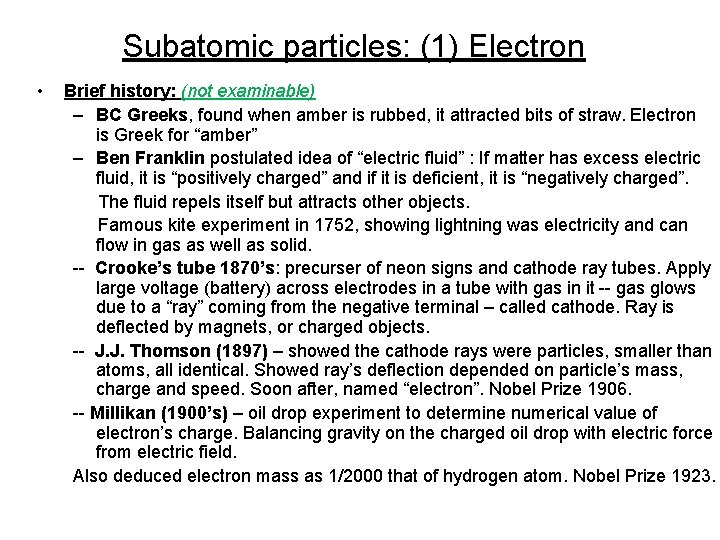 Subatomic particles: (1) Electron • Brief history: (not examinable) – BC Greeks, found when